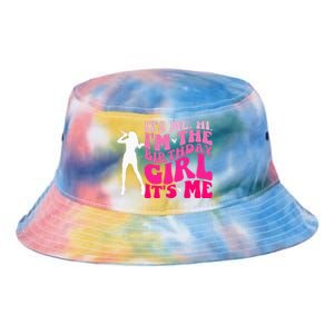 Its Me Hi IM The Birthday Girl Its Me Birthday Tie Dye Newport Bucket Hat