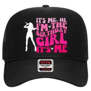 Its Me Hi IM The Birthday Girl Its Me Birthday High Crown Mesh Back Trucker Hat