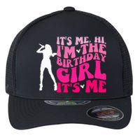 Its Me Hi IM The Birthday Girl Its Me Birthday Flexfit Unipanel Trucker Cap