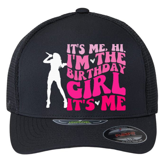 Its Me Hi IM The Birthday Girl Its Me Birthday Flexfit Unipanel Trucker Cap