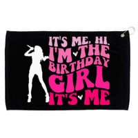 Its Me Hi IM The Birthday Girl Its Me Birthday Grommeted Golf Towel