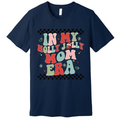 In My Holly Xmas Jolly Mom Era Retro Family Christmas Party Premium T-Shirt