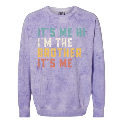 It's Me Hi I'm The Brother It's Me Funny Daddy Brother Colorblast Crewneck Sweatshirt