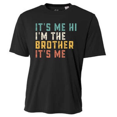 It's Me Hi I'm The Brother It's Me Funny Daddy Brother Cooling Performance Crew T-Shirt