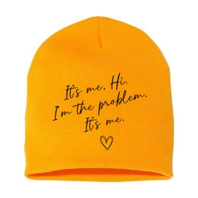 It's Me, Hi, I'm The Problem Funny Sayings Short Acrylic Beanie