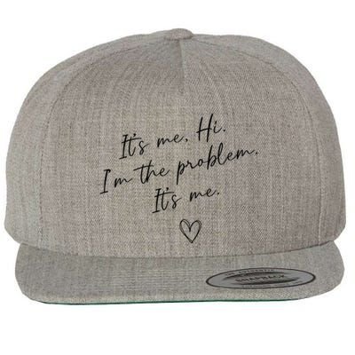 It's Me, Hi, I'm The Problem Funny Sayings Wool Snapback Cap