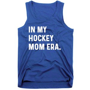 In My Hockey Mom Era Goalie Forward Hockey Mom Dad Sports Great Gift Tank Top