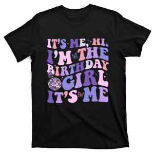 Its Me Hi Im The Birthday Girl Its Me Birthday Party T-Shirt