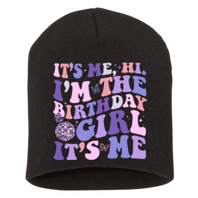 Its Me Hi Im The Birthday Girl Its Me Birthday Party Short Acrylic Beanie