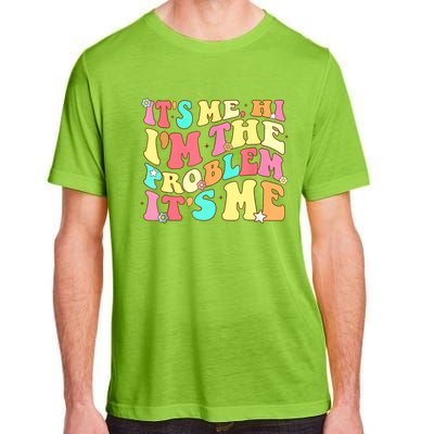 Its Me Hi Im The Problem Its Me Vintage Trendy Adult ChromaSoft Performance T-Shirt