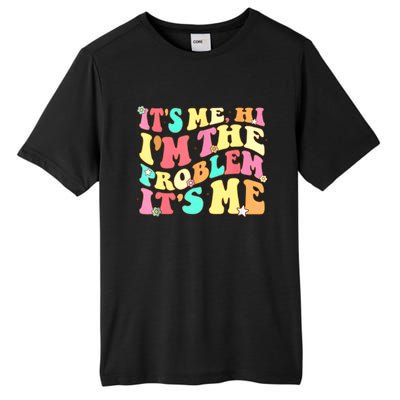 Its Me Hi Im The Problem Its Me Vintage Trendy Tall Fusion ChromaSoft Performance T-Shirt