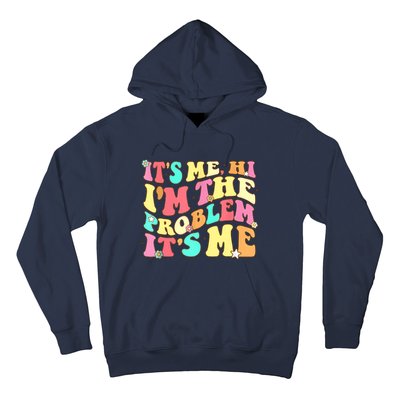 Its Me Hi Im The Problem Its Me Vintage Trendy Hoodie