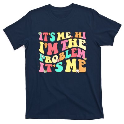 Its Me Hi Im The Problem Its Me Vintage Trendy T-Shirt