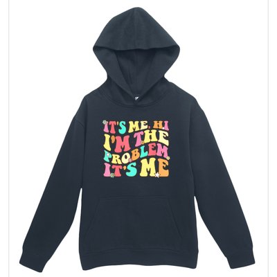 Its Me Hi Im The Problem Its Me Vintage Trendy Urban Pullover Hoodie