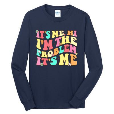 Its Me Hi Im The Problem Its Me Vintage Trendy Tall Long Sleeve T-Shirt