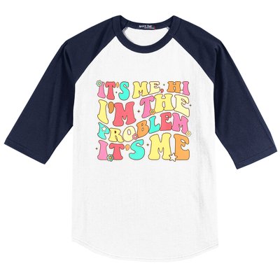 Its Me Hi Im The Problem Its Me Vintage Trendy Baseball Sleeve Shirt