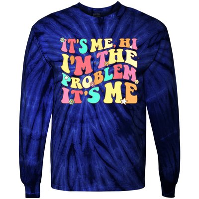 Its Me Hi Im The Problem Its Me Vintage Trendy Tie-Dye Long Sleeve Shirt