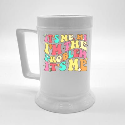 Its Me Hi Im The Problem Its Me Vintage Trendy Beer Stein