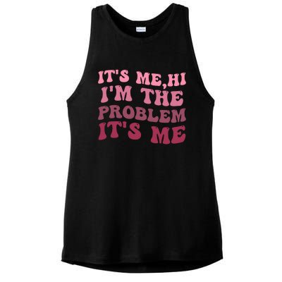 Its Me Hi Im The Problem Its Me Funny Groovy Trendy Ladies PosiCharge Tri-Blend Wicking Tank