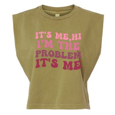 Its Me Hi Im The Problem Its Me Funny Groovy Trendy Garment-Dyed Women's Muscle Tee