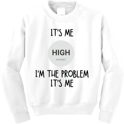 Its Me High Mmol L Im The Problem Its Me Diabetes Awarenes Kids Sweatshirt