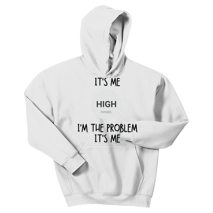 Its Me High Mmol L Im The Problem Its Me Diabetes Awarenes Kids Hoodie