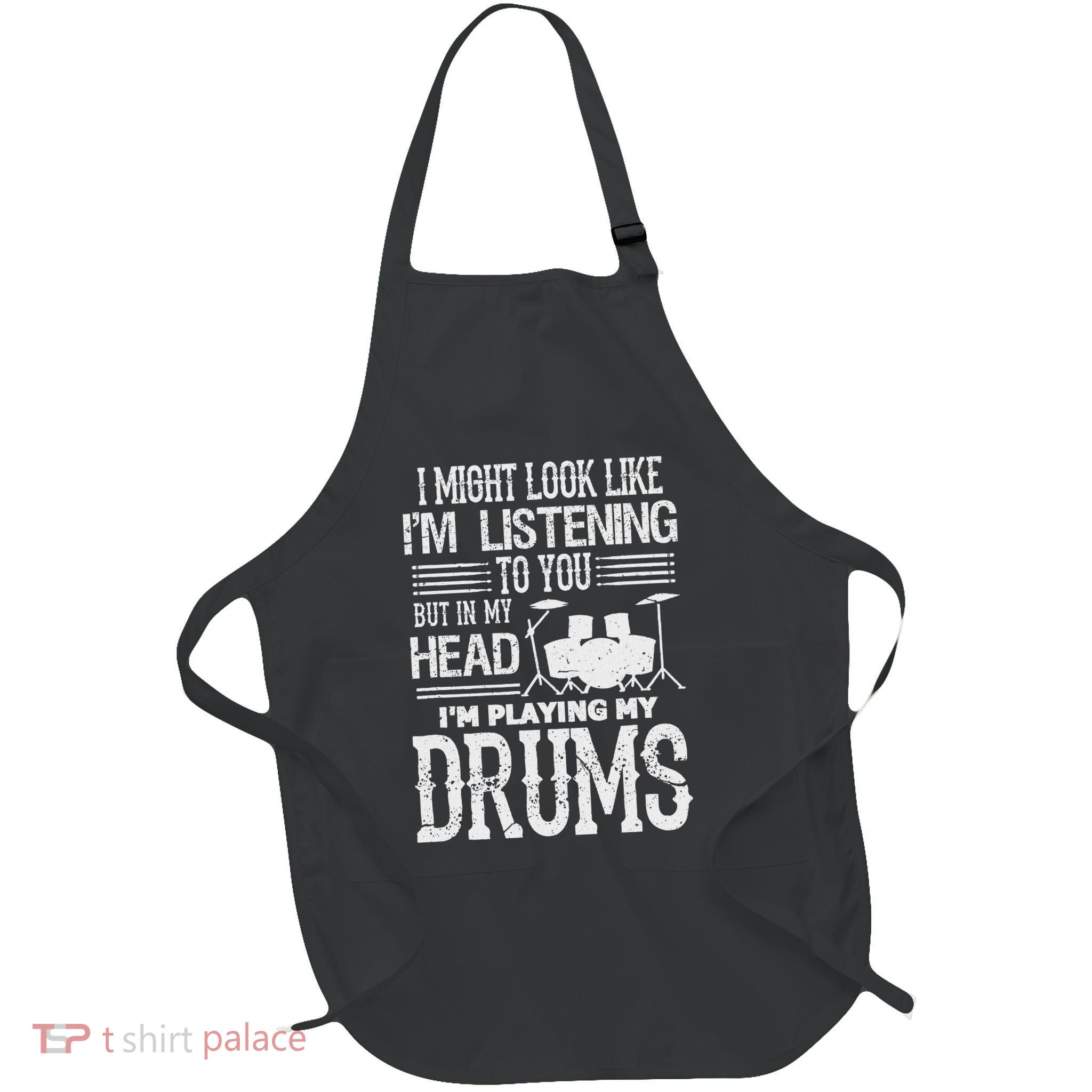 In My Head IM Playing My Drums Funny Drummer Full-Length Apron With Pockets