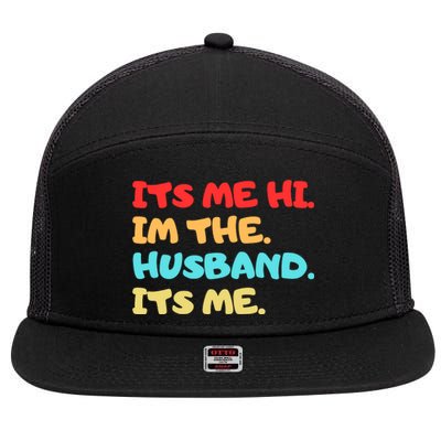 Its Me Hi Im The Husband Its Me 7 Panel Mesh Trucker Snapback Hat