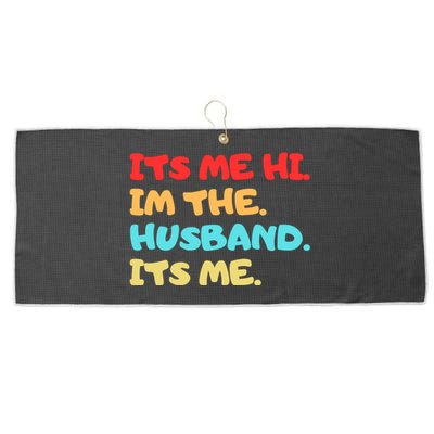 Its Me Hi Im The Husband Its Me Large Microfiber Waffle Golf Towel