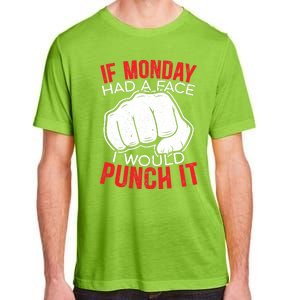 If Monday Had A Face I Would Punch It I Hate Mondays Adult ChromaSoft Performance T-Shirt