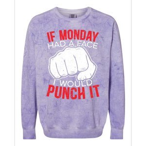 If Monday Had A Face I Would Punch It I Hate Mondays Colorblast Crewneck Sweatshirt