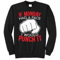 If Monday Had A Face I Would Punch It I Hate Mondays Sweatshirt