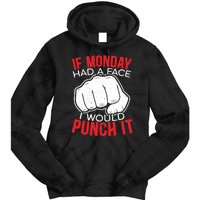 If Monday Had A Face I Would Punch It I Hate Mondays Tie Dye Hoodie