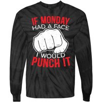 If Monday Had A Face I Would Punch It I Hate Mondays Tie-Dye Long Sleeve Shirt