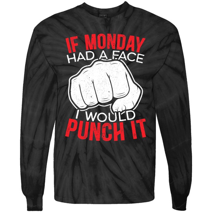 If Monday Had A Face I Would Punch It I Hate Mondays Tie-Dye Long Sleeve Shirt