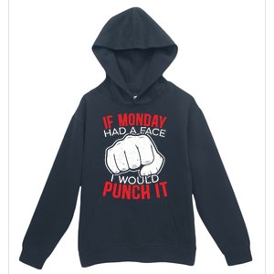 If Monday Had A Face I Would Punch It I Hate Mondays Urban Pullover Hoodie