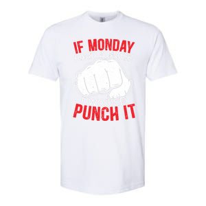 If Monday Had A Face I Would Punch It I Hate Mondays Softstyle CVC T-Shirt