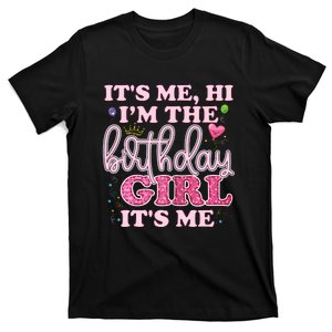 Its Me Hi Im The Birthday Girl Its Me Birthday Party T-Shirt