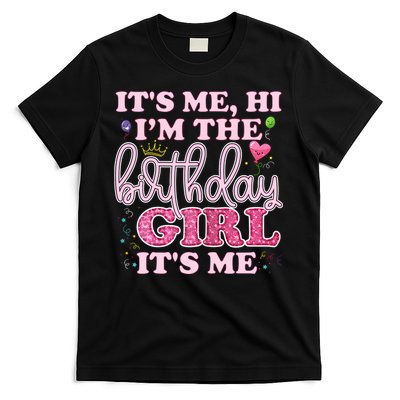 Its Me Hi Im The Birthday Girl Its Me Birthday Party T-Shirt