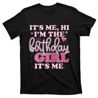 Its Me Hi Im The Birthday Girl Its Me Birthday Party T-Shirt