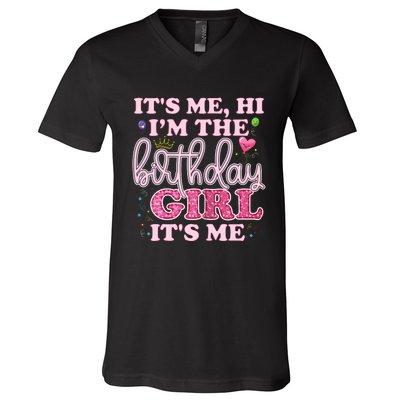 Its Me Hi Im The Birthday Girl Its Me Birthday Party V-Neck T-Shirt