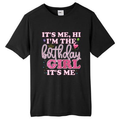 Its Me Hi Im The Birthday Girl Its Me Birthday Party Tall Fusion ChromaSoft Performance T-Shirt