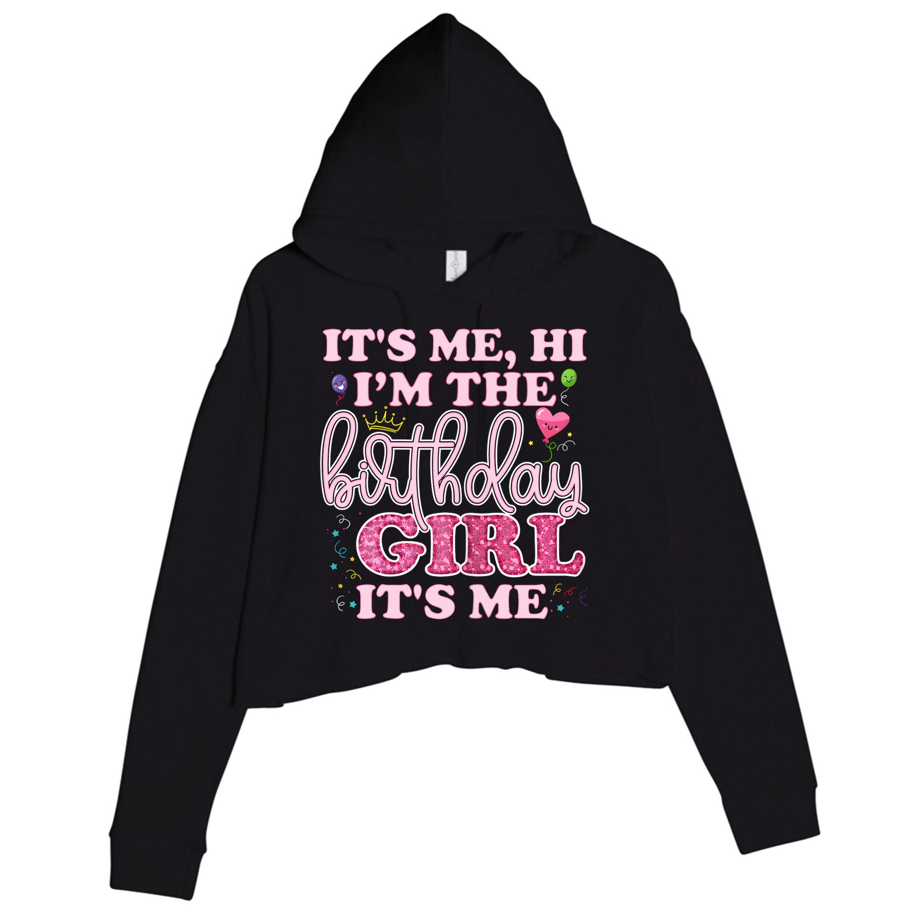 Its Me Hi Im The Birthday Girl Its Me Birthday Party Crop Fleece Hoodie