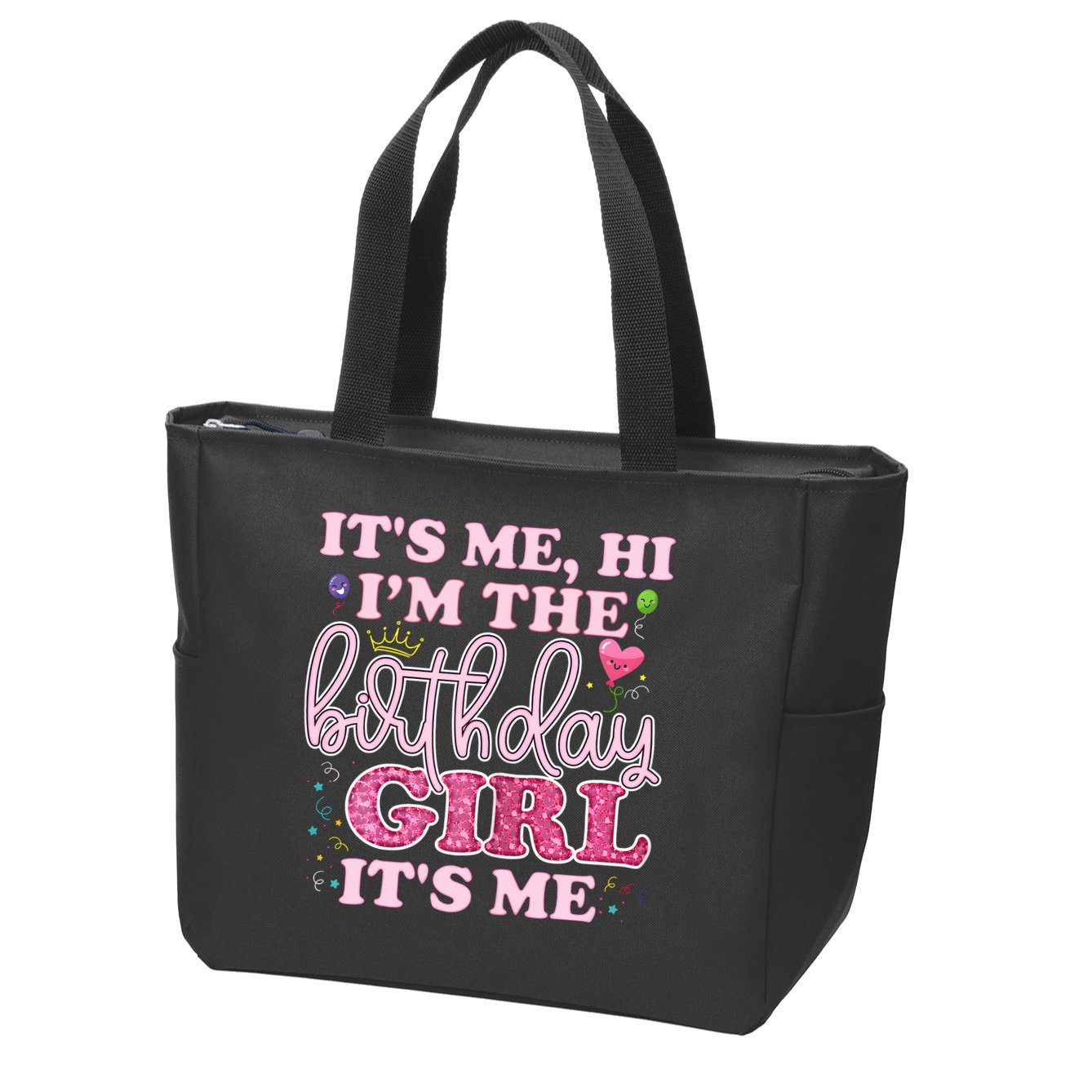 Its Me Hi Im The Birthday Girl Its Me Birthday Party Zip Tote Bag