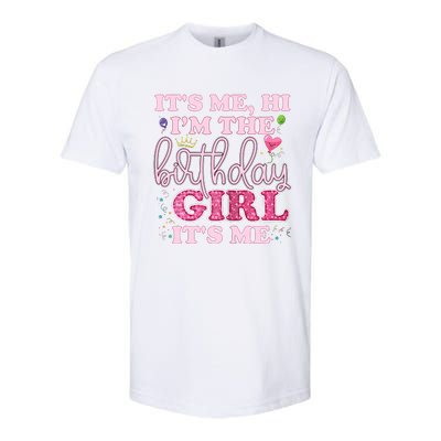 Its Me Hi Im The Birthday Girl Its Me Birthday Party Softstyle CVC T-Shirt