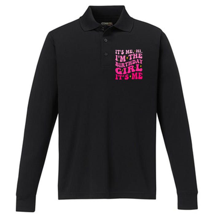 Its Me Hi IM The Birthday Girl Its Me Birthday Party Performance Long Sleeve Polo