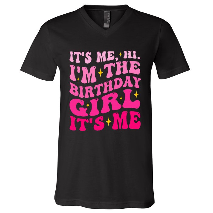 Its Me Hi IM The Birthday Girl Its Me Birthday Party V-Neck T-Shirt