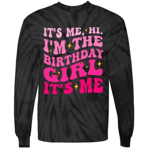 Its Me Hi IM The Birthday Girl Its Me Birthday Party Tie-Dye Long Sleeve Shirt