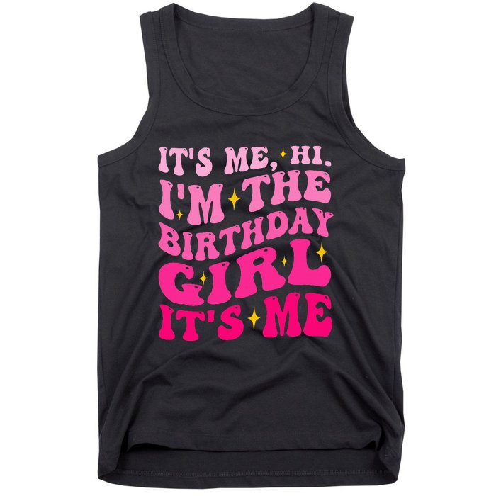 Its Me Hi IM The Birthday Girl Its Me Birthday Party Tank Top