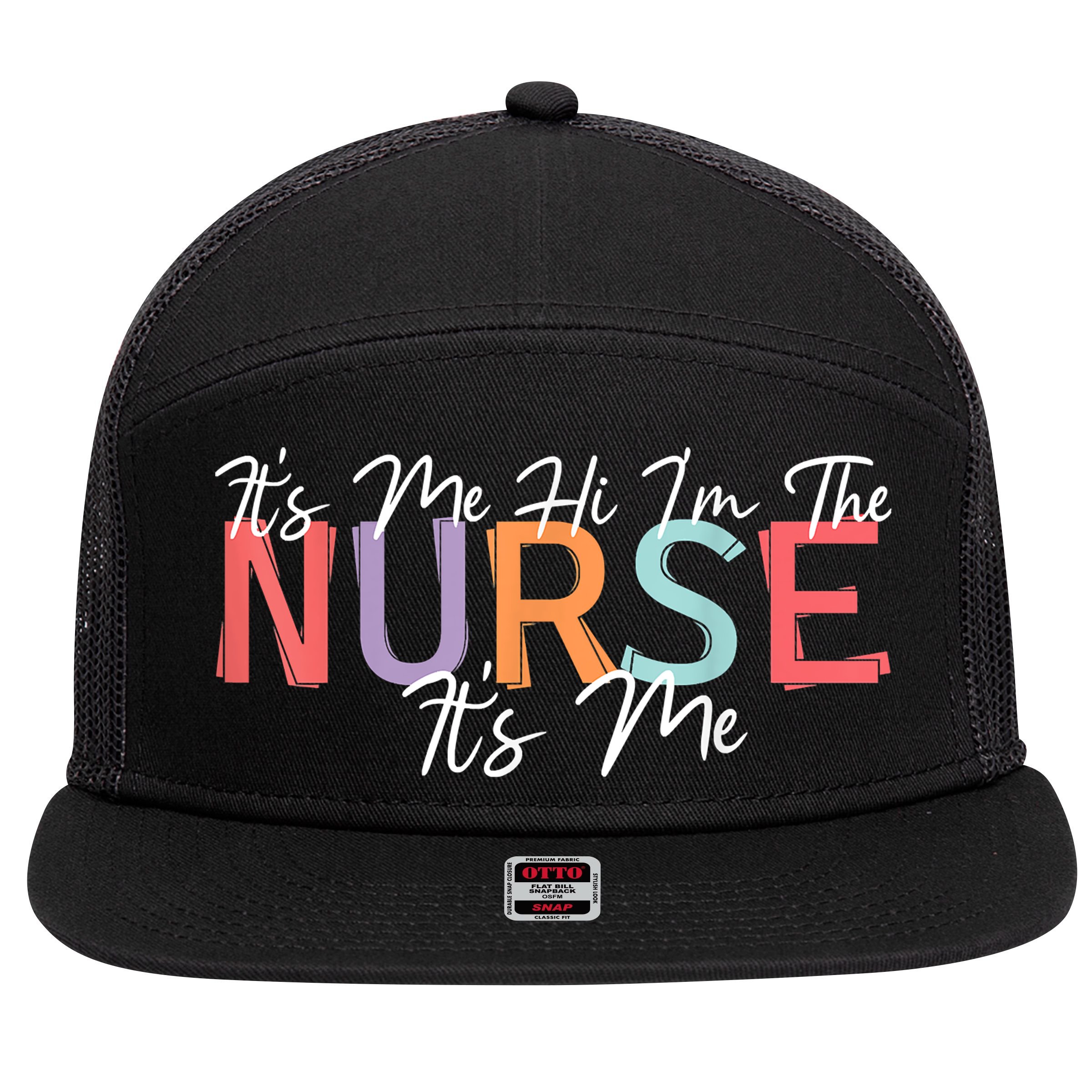 Its Me Hi I'm The Nurse RN ER NICU Nursing 7 Panel Mesh Trucker Snapback Hat